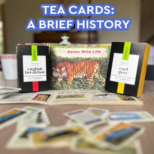 TEA CARDS: A BRIEF HISTORY - Chanui