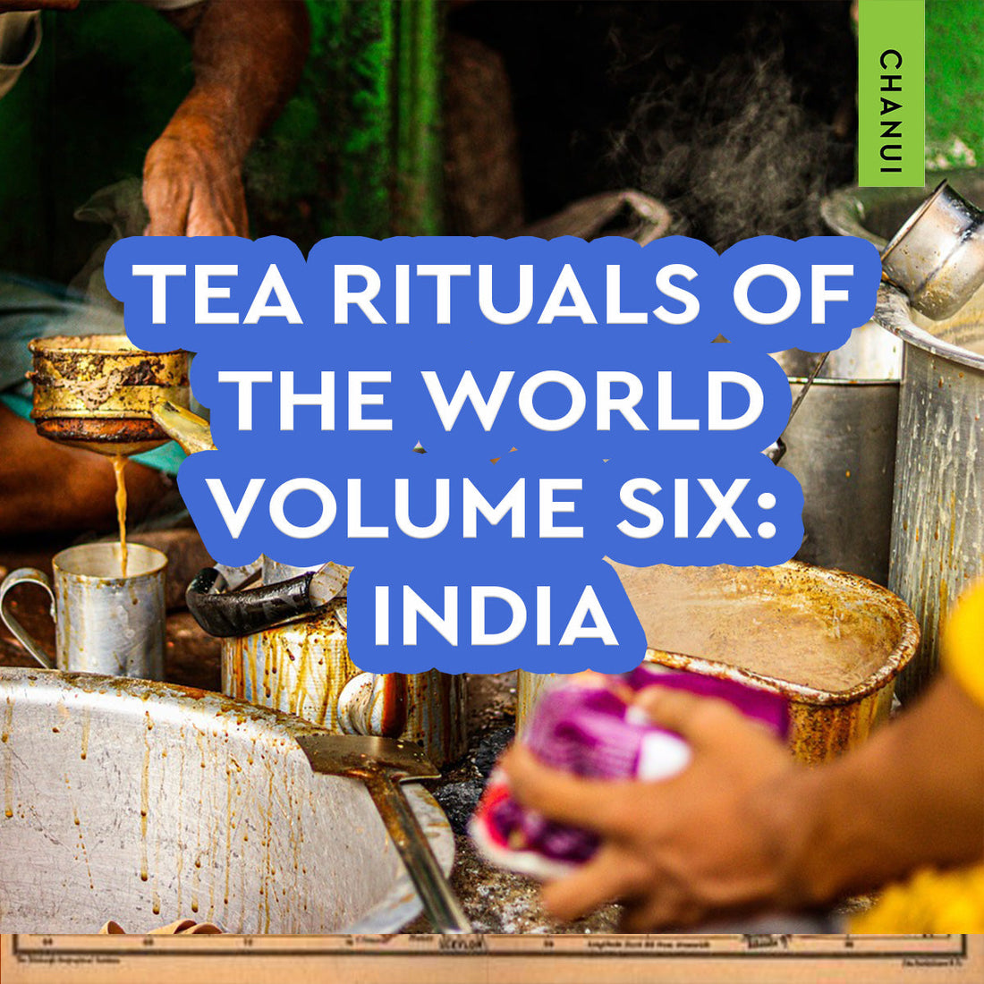 Tea rituals of the world volume six - India